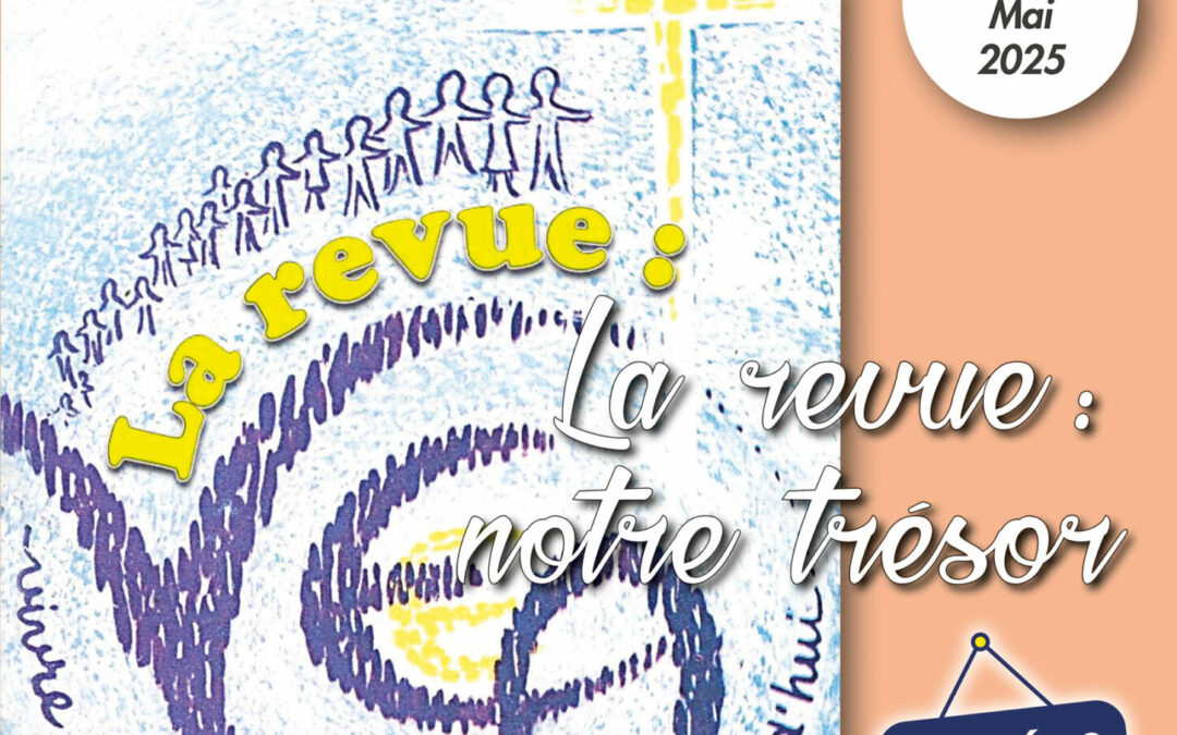 VE 478 – Mai 2025 La revue, notre trésor : N° spécial