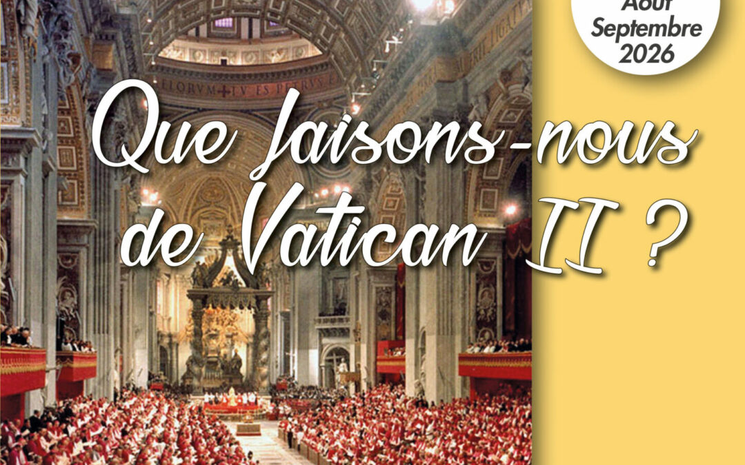 VE 486 – AOUT – SEPTEMBRE 2026 Que faisons-nous de Vatican II ?